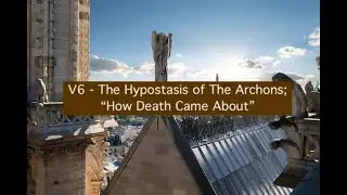 V6 - The Hypostasis of the Archons; 