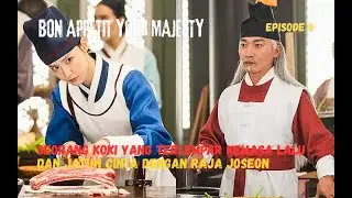 BON APPETIT YOUR MAJESTY EP 8 ALUR CERITA | Seorang Koki Terlempar Kemasa Lalu & Jatuh Cinta Dg Raja