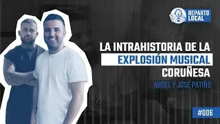 ABDEL Y JOSE PATI&Ntilde;O: La intrahistoria de la explosi&oacute;n musical coru&ntilde;esa | Reparto Local Episodio 006