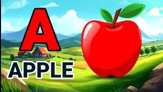 A for apple , b for ball , alphabets, abcd ,abcd song ,a for apple b for ball  , a to z, kids song
