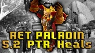 LvL 90 Ret Paladin patch 5.2 PTR - World of Warcraft Mists of Pandaria Commentary