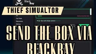 Thief Simulator &ndash; Send the Box via BlackBay | Full Mission Walkthrough