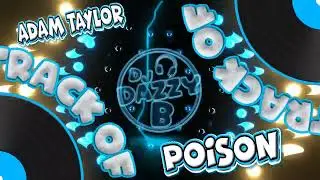 Adam Taylor - Poison - Dazzy B's Track Of The Day #ukbounce #donk #bounce #dance #vocal #dj #gbx