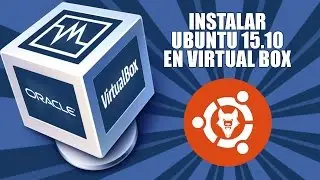 Instalar Ubuntu 15.10 en una máquina virtual con VirtualBox