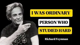 I WAS ORDINARY PRISON WHO STUDIED HARD RICHARD FEYNMAN 