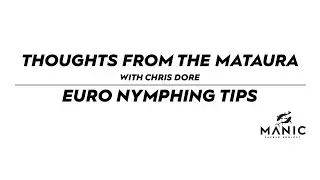 Euro Nymphing Tips | Thoughts From The Mataura