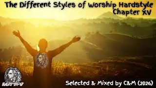 The Different Styles of Worship Hardstyle Chapter XV Selected & Mixed by C&M (2025)