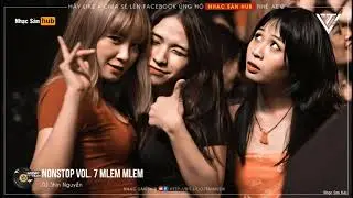 NONSTOP VINAHOUSE 2020   MLEM MLEM   DJ SHIN NGUYỄN NONSTOP VOL  7