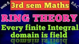 RINGS/ show that every finite Integral domain is a field/unit-5/3rd sem maths / in Telugu