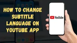 How to Change Subtitle/CC Language on the YouTube App 2025 (Easy Guide!) 🌏
