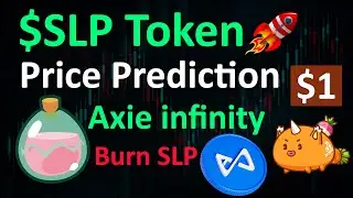 SLP Token Price Prediction | Axie Infinity Burn SLP | Smooth Love Potion to $1 Soon