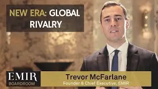 New Era: Global Rivalry | Boardroom by EMIR.