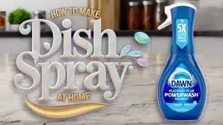 How to Make Homemade Dawn Dish Soap Spray: A Simple & Effective Recipe for Cleaning Power