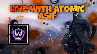 Live With Atomic Asif || PUBG Mobile || 🔥🔥
