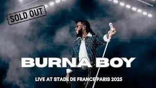 Burna Boy Live at Paris Stade De France 2025 | Full Performance Highlights ft. Dave, Shalipopi...