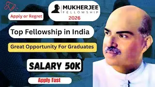 Mukherjee Fellowship 2026 | Full Details, Eligibility, Benefits & Application Process |
