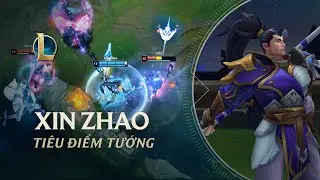 Ti&ecirc;u Điểm Tướng Xin Zhao | Lối Chơi - Li&ecirc;n Minh Huyền Thoại