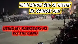 DAMENG BIGBIKE dito sa EVENT ng SOMEDAY CAFE// USING my KAWASAKI H2