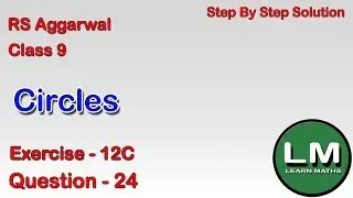 Circles| Class 9 Exercise 12C Question 24 | RS Aggarwal | Learn Maths