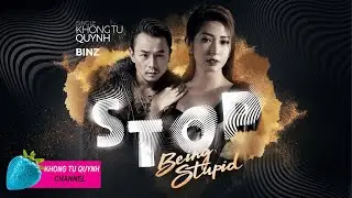 KHỔNG T&Uacute; QUỲNH X BINZ | SẼ KH&Ocirc;NG NGỐC NỮA | OFFICIAL MV