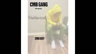 CMB BOY - Parle Moi ( Official Audio )