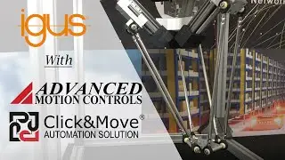 Delta Robot - See why igus chose Click&Move and ADVANCED Motion Controls