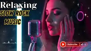 Slow Rock Songs for Relaxation 🎸 | Soft Rock Chill Vibes