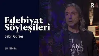 Edebiyat Söyleşileri | Sabri Gürses | 68. Bölüm @trt2