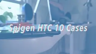 Hands-on: HTC 10 cases from Spigen