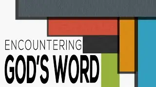 Encountering God's Word- Hebrews 4:12-13