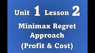 1 2   Minimax Regret Approach Profit & Cost