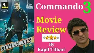Commando 3 Movie Review in Hindi | By Kapil Tilhari | Vidyut Jamwal , Gulshan Devaiah, Ada Sharma
