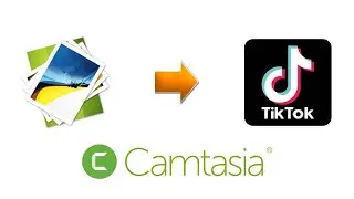How to Make TikTok Photo Video using camtasia