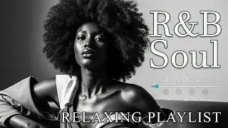 【R&B Soul】Romantic R&B Soul Music &ndash; Relaxing Soulful Mix for Love & Chill Nights