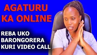 REBA UKO BARYA AGATURU ONLINE DORE UKO BARONGORERA KURI VIDEO CALL IBYIZA NIBIBI BYABYO NGIBI