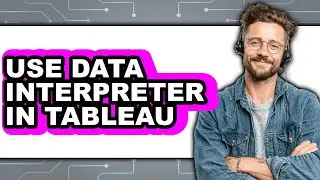 How to Use Data Interpreter in Tableau (updated)