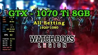 Watch Dogs Legion GTX 1070 TI 8GB All Setting FPS & Gameplay