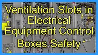 Ventilation Slots in Electrical Equipment Control Boxes Safety