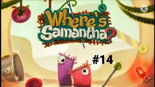 Where's Samantha? Level #14 Gameplay😡😡😡