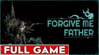 Forgive Me Father Full Game Walkthrough Longplay