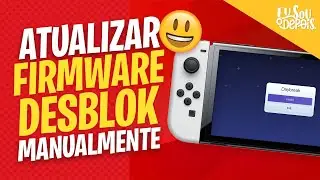 ATUALIZAR FIRMWARE DESBLOK MANUALMENTE