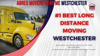 #1 Best Long Distance Moving Westchester | Abreu Movers Near Me Westchester | www.abreumovers.com
