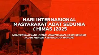 HARI INTERNASIONAL MASYARAKAT ADAT SEDUNIA ( HIMAS )2025