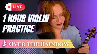 🎻 LIVE: 1 hour violin practice &ndash; Over the Rainbow