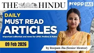 The Hindu Must Read Articles | 09 February 2026 | UPSC Current Affairs Today | Prepp IAS