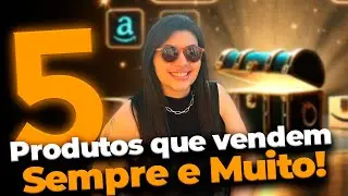 5 PRODUTOS QUE SEMPRE VENDEM MUITO EM 2025