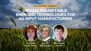 [WEBINAR] Virtual Roundtable: Emerging Technologies for Ag Input Manufacturers
