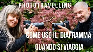 Come utilizzare l'apertura del DIAFRAMMA nella Fotografia in Viaggio