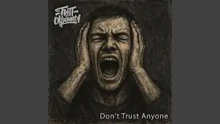 Don't Trust Anyone