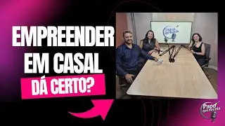 Empreender em casal dá certo?